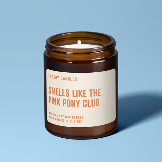 Smells Like The Pink Pony Club | Soy Wax Scented Candle